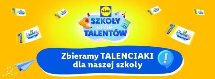 Zbieramy talenciaki dla naszej Szkoły.