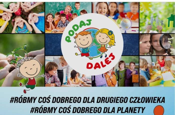 Podaj dalej. Zróbmy coś dobrego dla planety. Zróbmy coś dobrego dla drugiego człowieka.